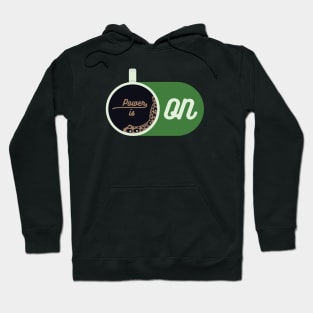 Coffee power is on Hoodie